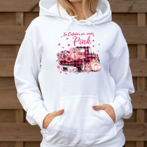 In October We Wear Pink Truck Breast Cancer Awareness Gifts Hoodie 3 1