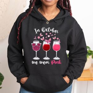 In October We Wear Pink Wine Glasses Breast Cancer Hoodie 1 3