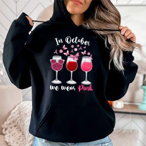 In October We Wear Pink Wine Glasses Breast Cancer Hoodie 2 3