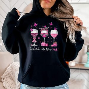 In October We Wear Pink Wine Glasses Breast Cancer Hoodie 2