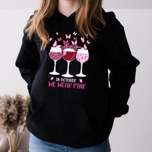 In October We Wear Pink Wine Glasses Breast Cancer Hoodie 3 1