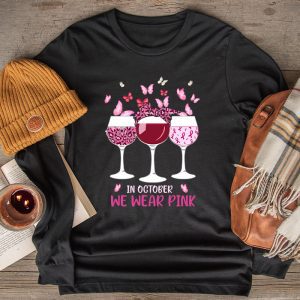 In October We Wear Pink Wine Glasses Breast Cancer Longsleeve Tee 2 1