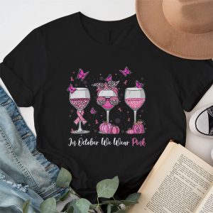 In October We Wear Pink Wine Glasses Breast Cancer T Shirt 1