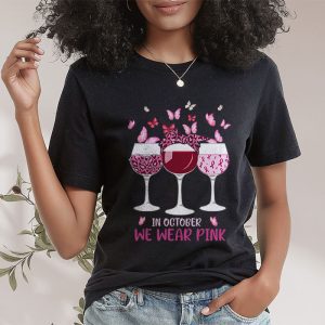 In October We Wear Pink Wine Glasses Breast Cancer T Shirt 2 1