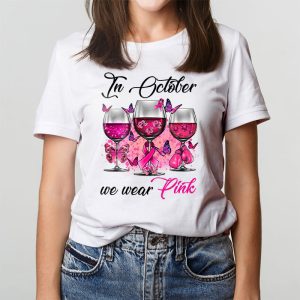 In October We Wear Pink Wine Glasses Breast Cancer T Shirt 3 2