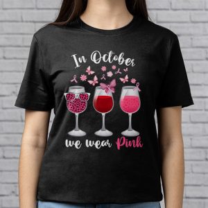 In October We Wear Pink Wine Glasses Breast Cancer T Shirt 3 3