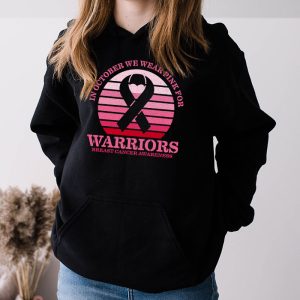 In October Wear Pink Support Warrior Awareness Breast Cancer Hoodie 3 3