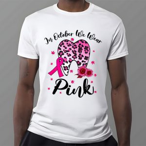 In October we Wear Pink Breast Cancer Leopard Dentist Dental T Shirt 3 3