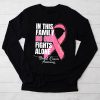 In This Family No One Fight Alone Breast Cancer Awareness Longsleeve Tee