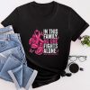 In This Family No One Fight Alone Breast Cancer Awareness T-Shirt
