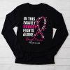 In This Family Nobody Fights Alone Breast Cancer Awareness Longsleeve Tee
