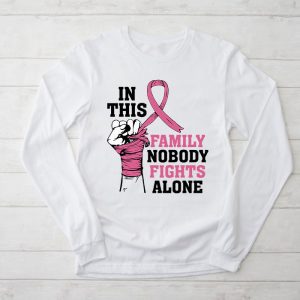 In This Family Nobody Fights Alone Breast Cancer Awareness Longsleeve Tee 2 2