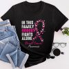 In This Family Nobody Fights Alone Breast Cancer Awareness T-Shirt