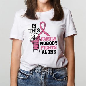 In This Family Nobody Fights Alone Breast Cancer Awareness T Shirt 3 2