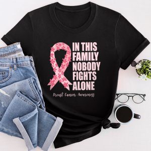Breast Cancer Pink Ribbon In This Family Nobody Fights Alone Meaningful T-Shirt