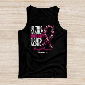 Breast Cancer Pink Ribbon In This Family Nobody Fights Alone Meaningful Tank Top