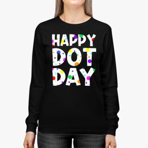 International Dot Day 2023 Colorful Polka Dot Happy Dot Day Longsleeve Tee 2 2