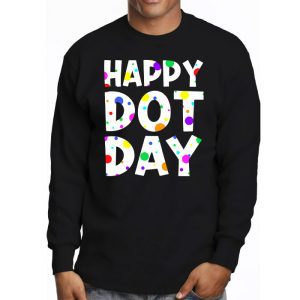 International Dot Day 2023 Colorful Polka Dot Happy Dot Day Longsleeve Tee 3 2