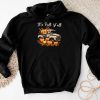 It's Fall Y'all Pumpkin Truck Autumn Tree Hello Fall Hoodie