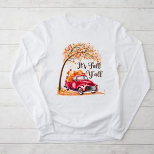 Funny Thanksgiving Shirt It’s Fall Y’all Pumpkin Truck Autumn Tree Hello Fall Longsleeve Tee