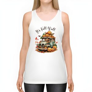 Its Fall Yall Pumpkin Truck Autumn Tree Hello Fall Tank Top 2 3