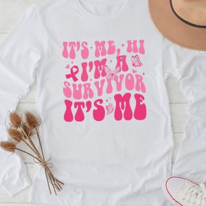 Pink Ribbon Breast Cancer Awareness It’s Me Hi I’m A Survivor Longsleeve Tee