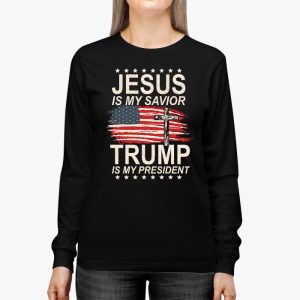 Jesus Is My Savior Trump Is My President American Flag Longsleeve Tee 2 1