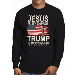 Jesus Is My Savior Trump Is My President American Flag Longsleeve Tee 3 1