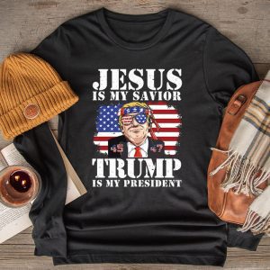 Jesus Is My Savior Trump Is My President American Flag Longsleeve Tee