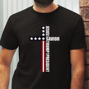 Jesus Is My Savior Trump Is My President American Flag T Shirt 3 2