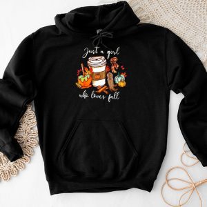 Thanksgiving Shirt Ideas Just A Girl Who Loves Fall Pumpkin Spice Latte Perfect Hoodie