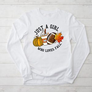 Just A Girl Who Loves Fall Pumpin Spice Latte Cute Autumn Longsleeve Tee