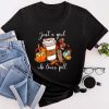 Just A Girl Who Loves Fall Pumpin Spice Latte Cute Autumn T-Shirt