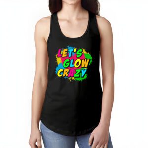 Let Glow Crazy Retro Colorful Quote Group Team Tie Dye Tank Top 1 2