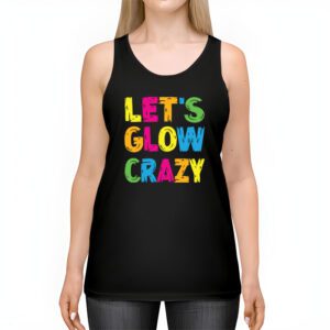 Let Glow Crazy Retro Colorful Quote Group Team Tie Dye Tank Top 2 1