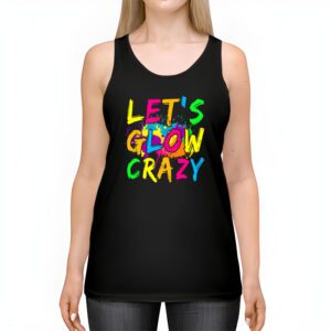 Let Glow Crazy Retro Colorful Quote Group Team Tie Dye Tank Top 2 3