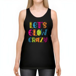 Let Glow Crazy Retro Colorful Quote Group Team Tie Dye Tank Top 2 4