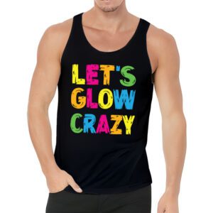 Let Glow Crazy Retro Colorful Quote Group Team Tie Dye Tank Top 3 1