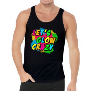 Let Glow Crazy Retro Colorful Quote Group Team Tie Dye Tank Top 3 2