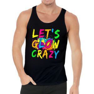 Let Glow Crazy Retro Colorful Quote Group Team Tie Dye Tank Top 3 3