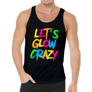 Let Glow Crazy Retro Colorful Quote Group Team Tie Dye Tank Top 3