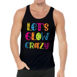 Let Glow Crazy Retro Colorful Quote Group Team Tie Dye Tank Top 3 4