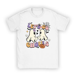 Let's Go Ghouls Ghost Funny Halloween Costume Kid Girl Women T-Shirt