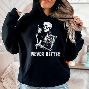 Never Better Skeleton Drinking Coffee Halloween Party Hoodie 2 2