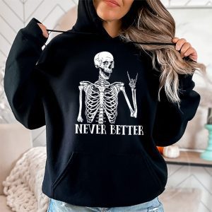 Never Better Skeleton Drinking Coffee Halloween Party Hoodie 2 3