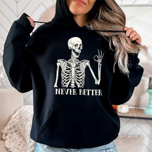 Never Better Skeleton Drinking Coffee Halloween Party Hoodie 2