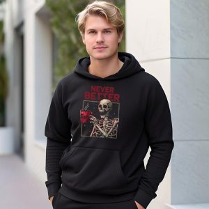 Never Better Skeleton Drinking Coffee Halloween Party Hoodie 3 1