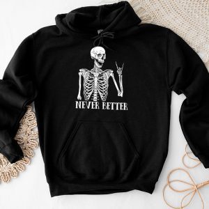 Never Better Skeleton Drinking Coffee Halloween Party Hoodie