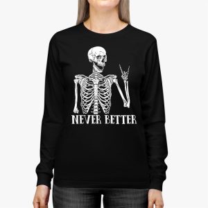 Never Better Skeleton Drinking Coffee Halloween Party Longsleeve Tee 2 3