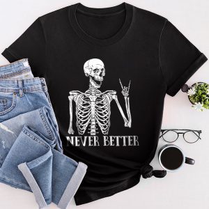 Never Better Skeleton Drinking Coffee Halloween Party T-Shirt